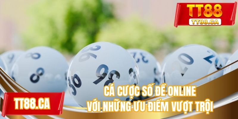 Cá cược số đề online với những ưu điểm vượt trội